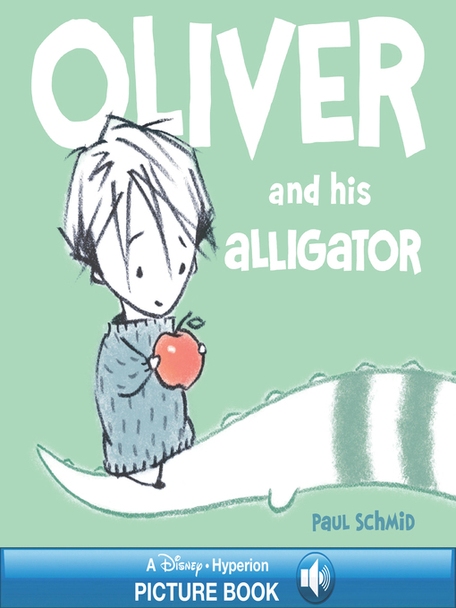 Title details for Oliver and his Alligator by Paul Schmid - Available